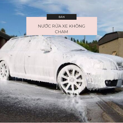 Tìm hiểu kỹ về nước rửa xe không chạm 